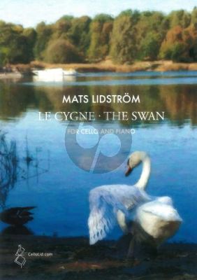 Lidstrom Le Cygne - The Swan for Violoncello and Piano