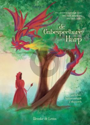 Leuw De Onbespeelbare Harp voor Harp Ensemble Harp 3 Partij (Oosters sprookje voor verteller, harpensemble en slagwerk, met prachtige illustraties gemaakt door Renske de Leuw)