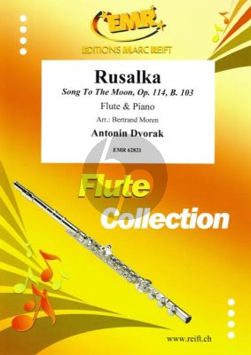 Dvorak Rusalka Song to tyhe Moon Op.114 B.103 for Flute and Piano (Arranged by Bertrand Moren)