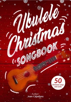 Album Ukulele Christmas Songbook for Ukulele (with TAB) (50 traditional English folk carols) (Edited by Joan Capafons)