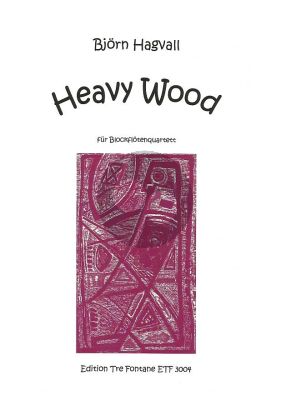 Hagvall Heavy Wood for Recorder Quartet SATB Score and Parts