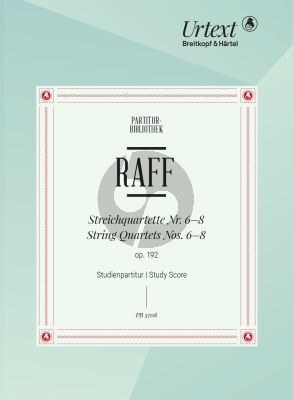 Raff String Quartets No. 6 - 8 Op. 192 No. 1 - 3 Study Score (edited by Severin Kolb and Stefan König)