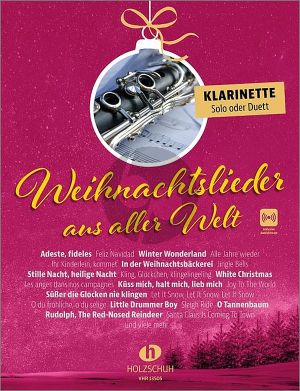 Weihnachtslieder aus aller Welt für 1 - 2 Klarinetten (Die umfassende Sammlung für das Solo-, Duett- oder Gruppenspiel) (Buch mit Audio online)