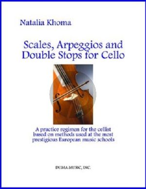 Khoma Scales, Arpeggios and Double Stops for Cello (A Practice Regimen for the Cellist)