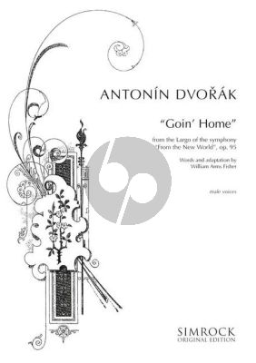 Dvorak Goin' Home Op.95 for TTBB Chorus and Piano (Organ) (from the Largo of Symphony No.9 From the new World) (arranged by William Arms Fischer)