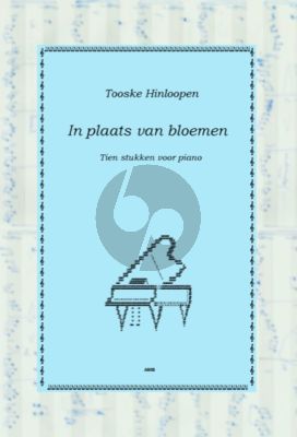 Hinloopen In plaats van bloemen Piano solo (10 stukken voor piano)