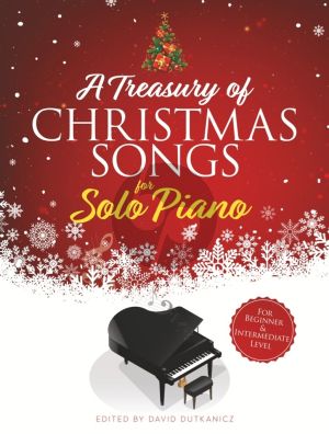 A Treasury of Christmas Songs for Solo Piano (edited by David Dutkanicz)