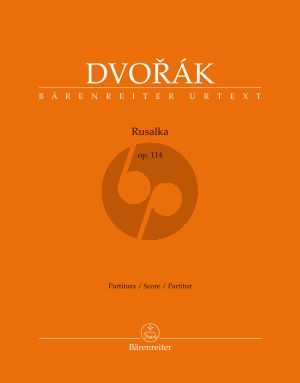 Dvorak Rusalka Op. 114 Full Score (Lyric Fairy Tale in Three Acts) (edited by Robert Simon)