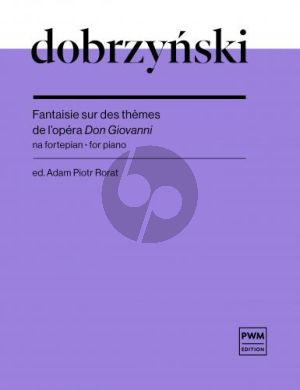 Dobryzinski Fantaisie sur des thèmes de l’opéra "Don Giovanni" for Piano solo (edited by Adam Piotr Rorat)