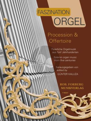 Faszination Orgel Procession & Offertoire (Feierliche Orgelmusik aus fünf Jahrhunderten) (Günter Kaluza)
