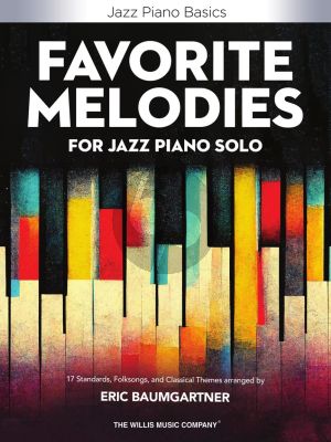 Baumgartner Favorite Melodies for Jazz Piano Solo (17 Standards, Folksongs, and Classical Themes)