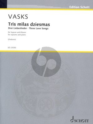 Vasks 3 Liebeslieder fur Sopran und Klavier (Trīs mīlas dziesmas / Three Love Songs) (nach Texten von Imants Ziedonis)