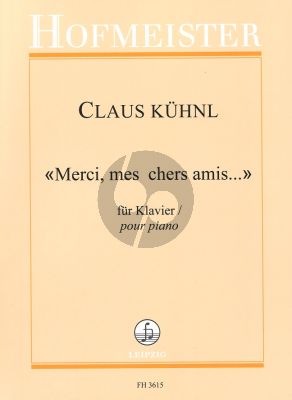 Kuhnl “Merci, mes chers amis….” for Piano Solo