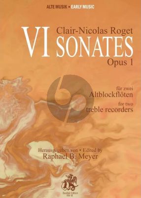Roget 6 Sonates Op. 1 2 Treble Recorders (edited by Raphael Benjamin Meyer)