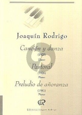 Rodrigo Canción y danza / Pastoral / Preludio de añoranza Piano solo