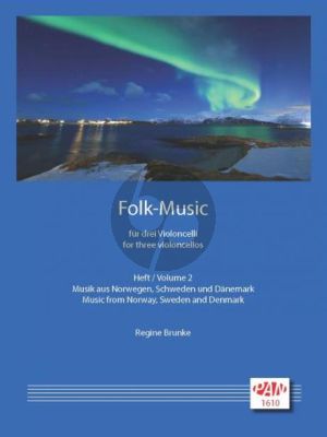 Folk-Music Vol. 2 3 Violoncellos Spielpartitur (Musik aus Norwegen, Schweden und Dänemark) (Regina Brunke)