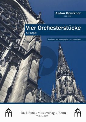 Bruckner 4 Orchesterstücke für Orgel (arr. Erwin Horn)