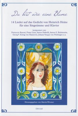 Du bist wie eine Blume – 14 Lieder auf das Gedicht von Heinrich Heine Gesang und Klavier (Martin Wiemer)