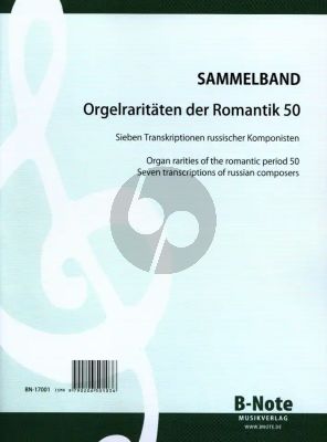 Album Orgelraritäten der Romantik 50 - 7 Transkriptionen Russischer Komponisten