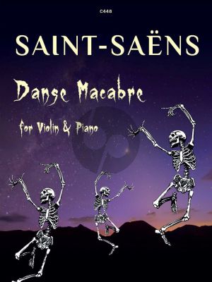 Saint Saens Danse Macabre Op.40 for Violin and Piano (Arrangement for Violin and Piano was made by Saint-Saëns himself in 1877) (Grade 8)