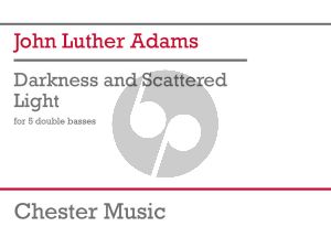 Adams Darkness and Scattered Light for 5 Double Basses (Score/Parts)