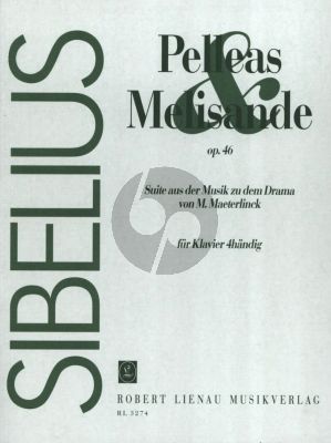 Sibelius Pelléas et Mélisande Op.46 fur Klavier zu 4 Hande bearbeitet von Paul Juon (1905) (Suite aus der Musik zum Schauspiel von Maurice Maeterlinckop)