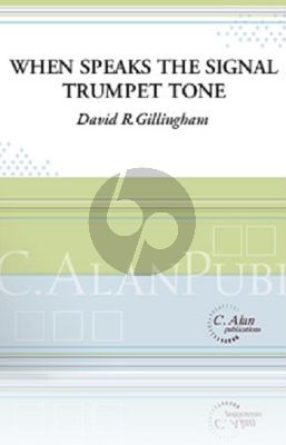 Gillingham When Speaks the Signal-Trumpet Tone Edition for Trumpet (Trumpet in C, Flugelhorn, A Piccolo Trumpet) and Piano