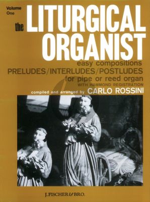 Album Liturgical Organist Vol.1 - Easy Compositions: Preludes, Interludes and Postludes for Pipe or Reed Organ with Hammond Registrations (compiled and arranged by Carlo Rossini)