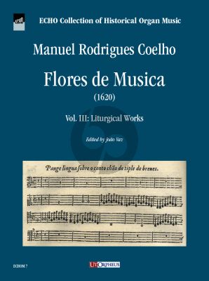 Coelho Flores de Musica (1620) - Vol. 3 Liturgical Works Organ (edited by Joao Vaz)