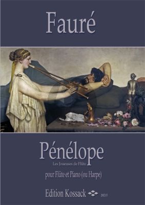Faure Pénelopé Flute and Piano (or Harp) (Les Joueuses de Flûte)