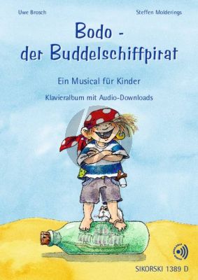Molderings Bodo - der Buddelschiffpirat - Ein Musical für Kinder (Klavieralbum mit Audio-Downloads)