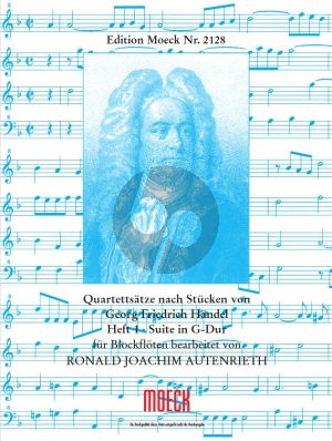 Handel Quartettsatze Vol.1 - Suite G dur 4 Blockfloten (SATB) Partitur und Stimmen (Bearbeitet von Ronald Joachim Autenrieth)