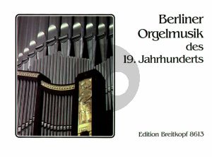 Berliner Orgelmusik 19 Jahrhunderts Orgel (herausgegeben von Andreas Sieling)