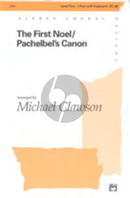 Traditional Pachelbel First Noel and Pachelbel's Canon 2-Part Choir-Piano (arranged by Michael Clawson)
