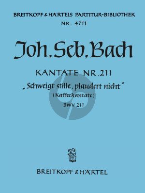 Bach Kantate BWV 211 - Schweigt stille, plaudert nicht (Kaffee-Kantate) (Partitur)
