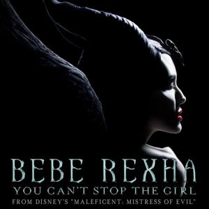 You Can't Stop The Girl (from Disney's Maleficent: Mistress of Evil)