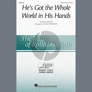 He's Got The Whole World In His Hands (arr. Rollo Dilworth)