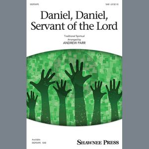 Daniel, Daniel, Servant Of The Lord (arr. Andrew Parr)