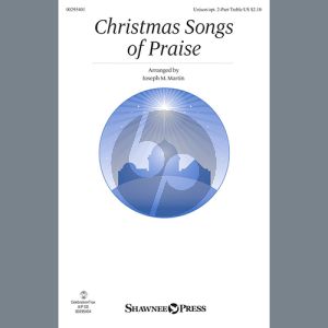 Christmas Songs Of Praise (arr. Joseph M. Martin)