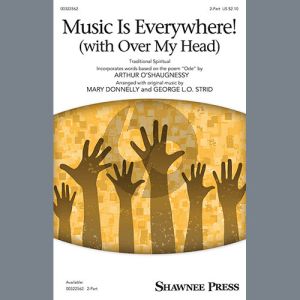 Music Is Everywhere! (with "Over My Head") (arr. Marry Donnelly and George L.O. Strid)