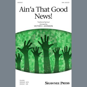 Ain'a That Good News! (arr. Victor C. Johnson)