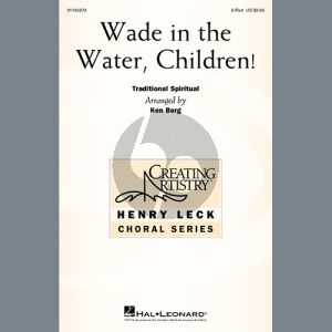 Wade In The Water, Children! (arr. Ken Berg)