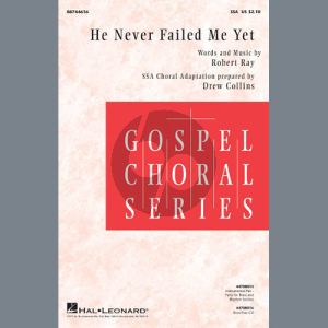 He Never Failed Me Yet (arr. Drew Collins)