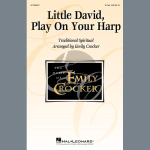 Little David, Play On Your Harp (arr. Emily Crocker)