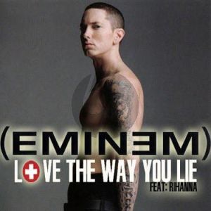Love The Way You Lie (featuring Rihanna)