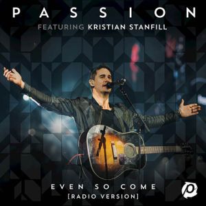 Even So Come (Come Lord Jesus) (feat. Kristian Stanfill)