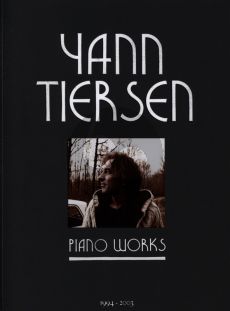 Tiersen Piano Works 1994 - 2003 (with Musique du Film La Fabuleux Destin d'Amelie Poulain)