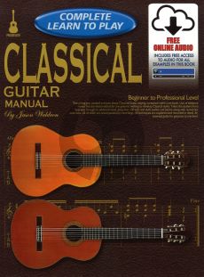 Complete Learn to Play Classical Guitar Manual Book-Audio Online (Beginner to Professional Level)