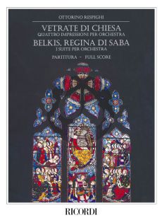 Respighi Vetrate di Chiesa and Belkis Regina di Saba Full Score