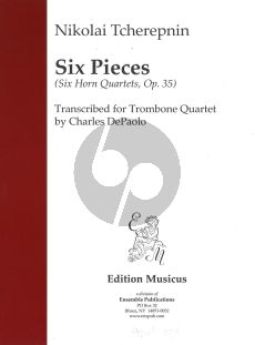 Tcherepnin 6 Pieces Op.35 (Horn Quartets) Score and Parts (Transcribed for Trombone Quartet by Charles DePaolo)